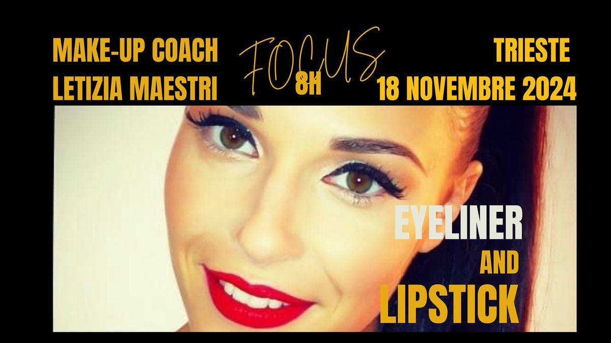 FOCUS-MAKE UP-EYELINER&LIPSTICK- LETIZIA MAESTRI-TRIESTE