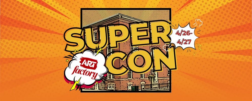 ARTfactory's Super Con 2025