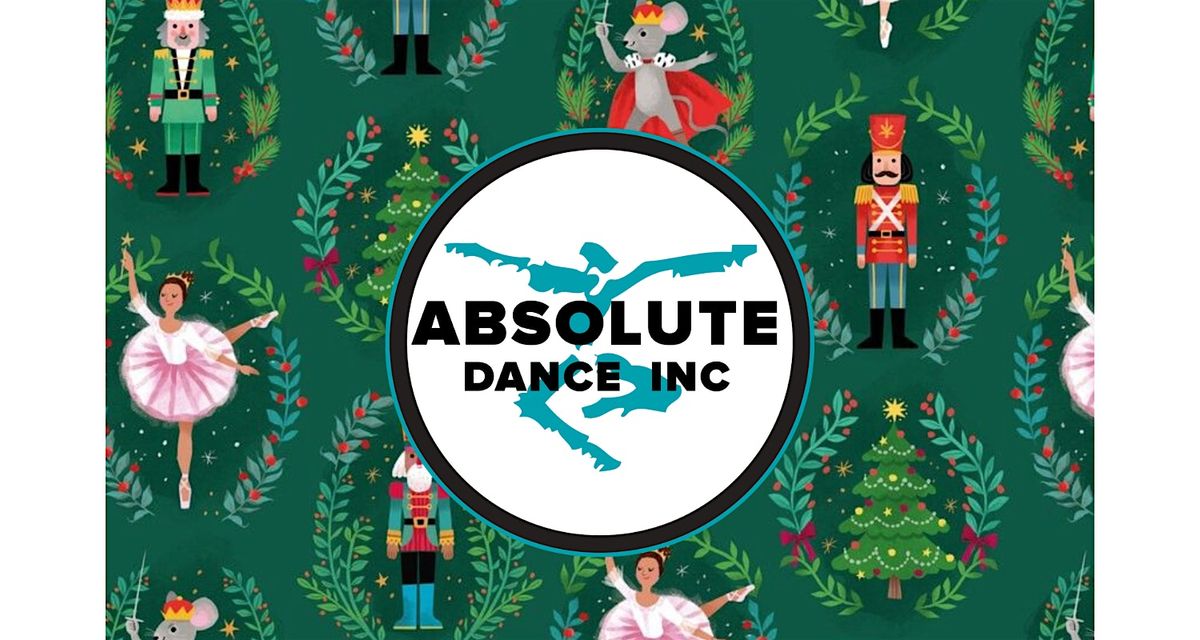 Absolute Dance Inc. Presents The Nutcracker