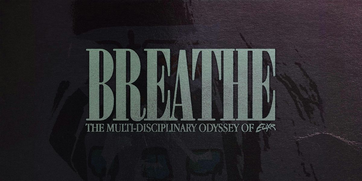 BREATHE: The Multi-Disciplinary Odyssey of ELiXR