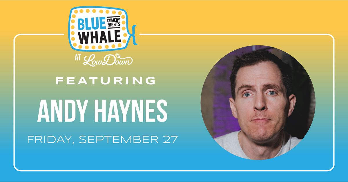 Blue Whale Comedy Night Feat. Andy Haynes