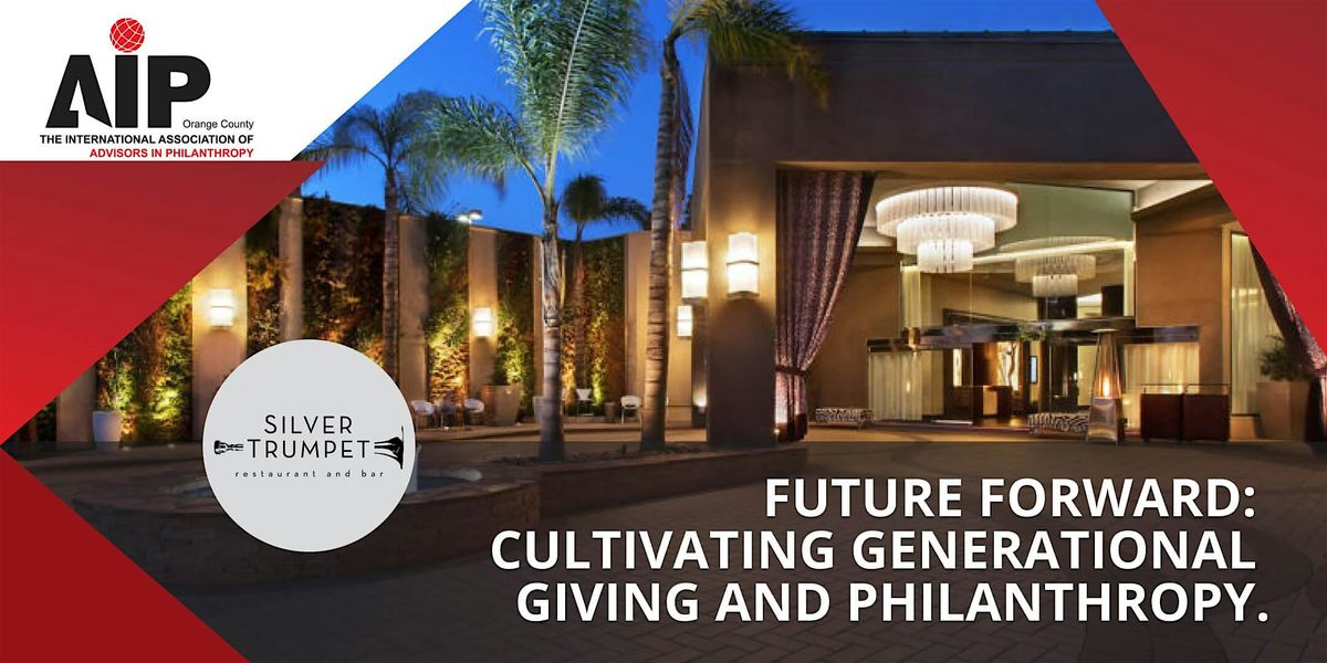 Future Forward: Cultivating Generational Giving and Philanthropy.