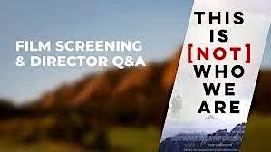 "This is NOT Who We Are" documentary screening