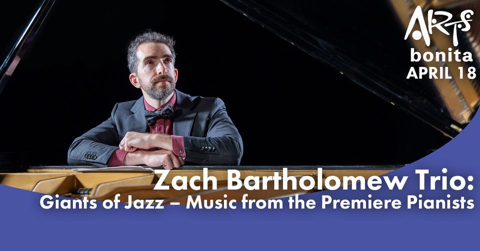 Zach Bartholomew Trio: Giants of Jazz \u2013 Music from the Premiere Pianists