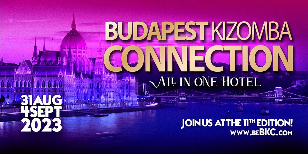 BUDAPEST KIZOMBA CONNECTION #BKC2023
