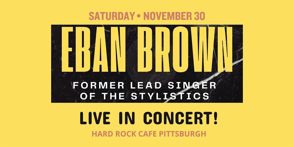 An Evening w\/ Eban Brown of The Stylistics