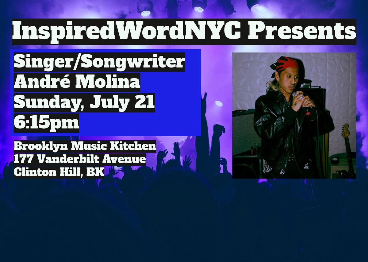 InspiredWordNYC Presents Singer\/Songwriter Andr\u00e9 Molina at BMK