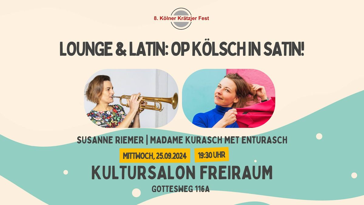 Lounge & Latin: Op K\u00f6lsch in Satin! Susanne Riemer und Madame Kurasch und Enturasch