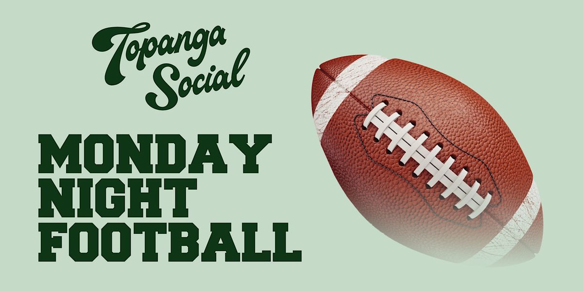 Monday Night Football at Topanga Social