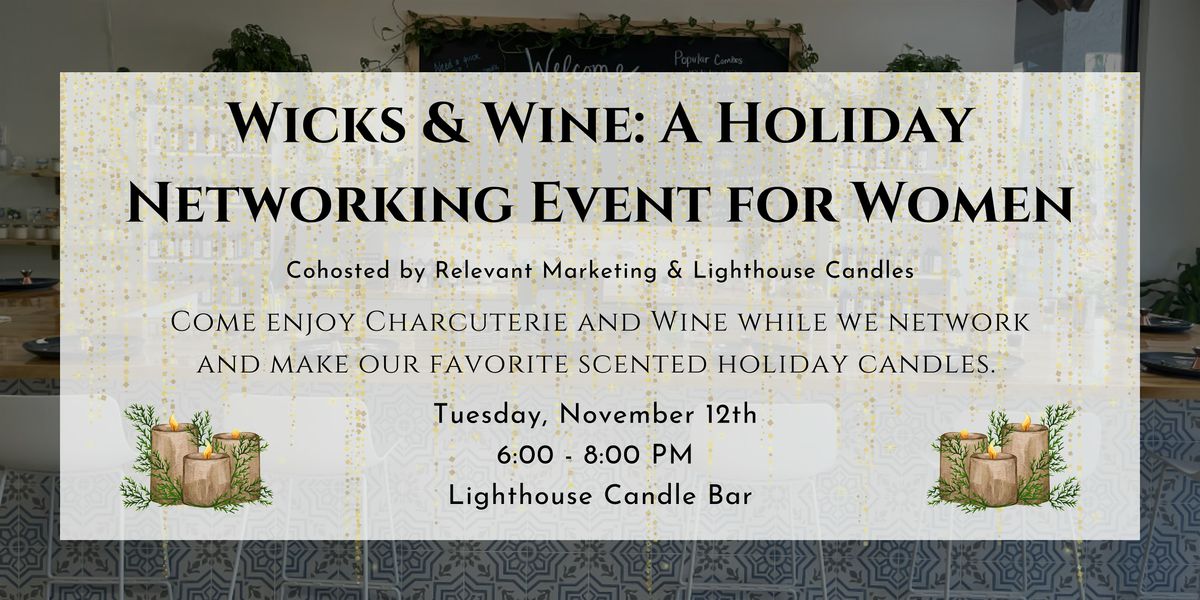 Wicks & Wine: A Holiday Networking Event for Women