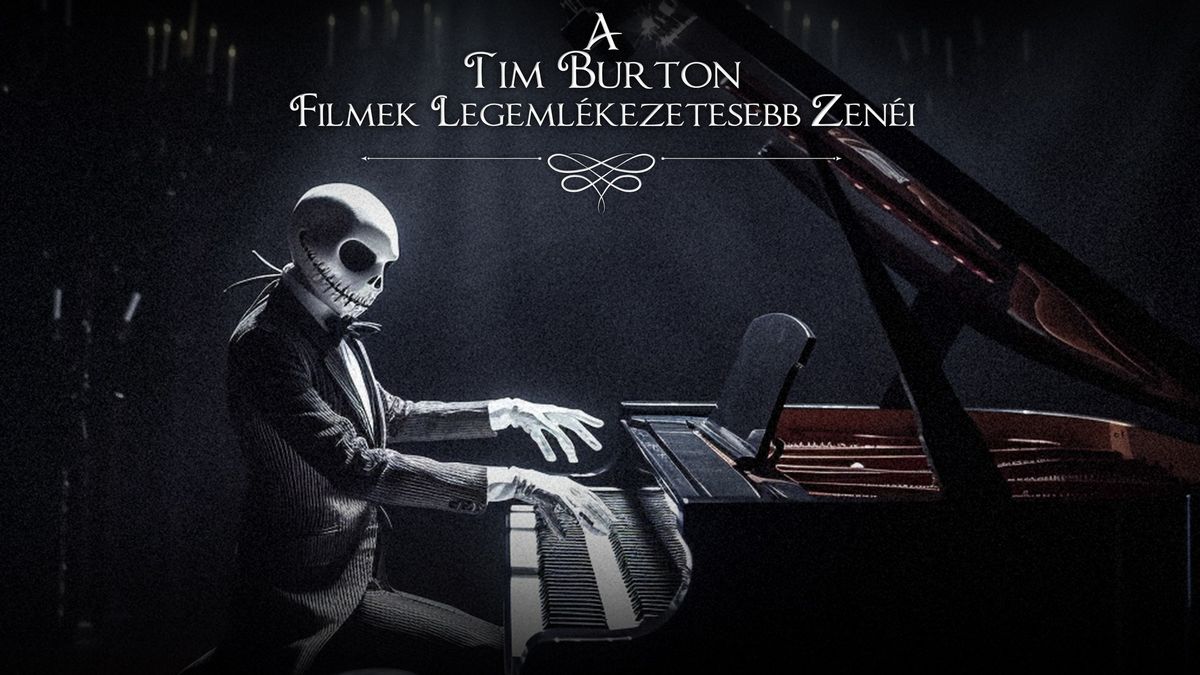 A Tim Burton filmek legeml\u00e9kezetesebb zen\u00e9i (Budapest)