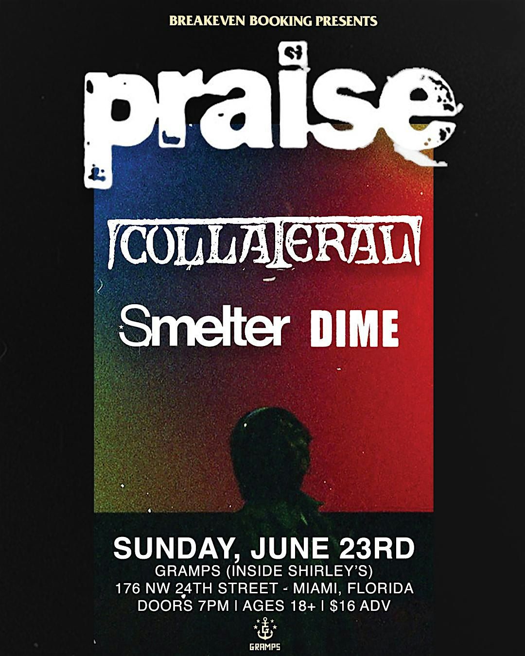 Praise, Collateral, Smelter, & Dime