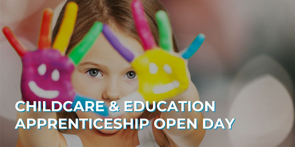 Childcare & Education Apprenticeship Open Day - January