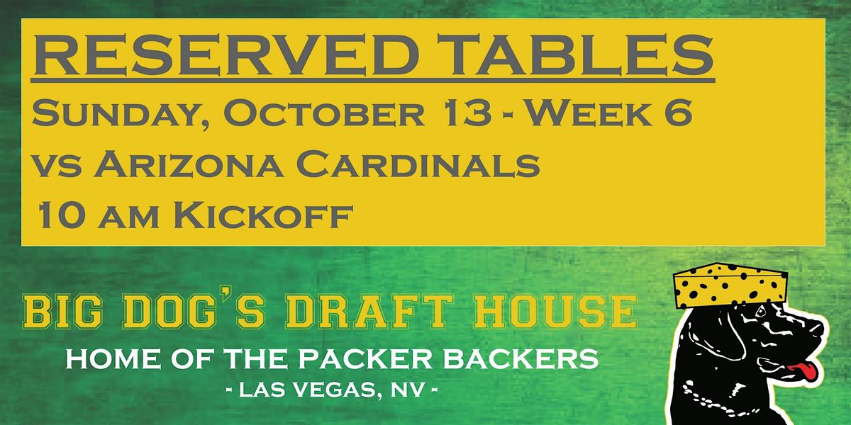 Draft House-Week 6 Packer Game Reserved Tables (Cardinals 10 am Kickoff)