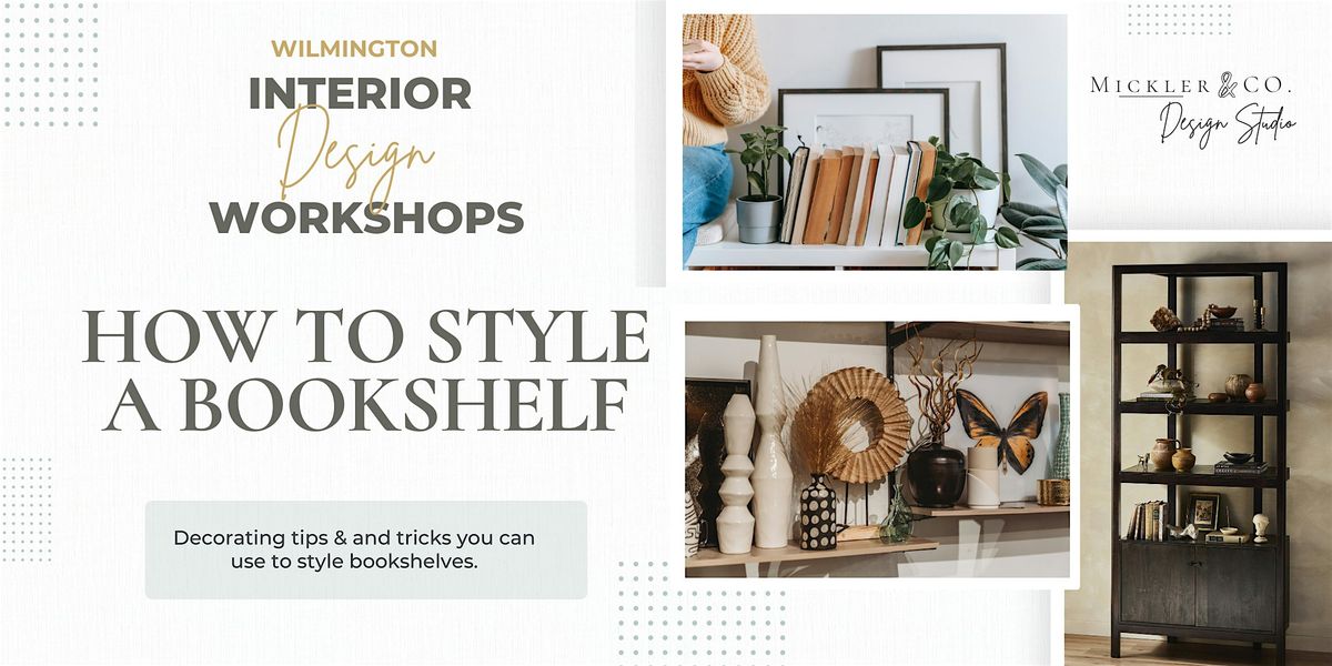 Decorative Styling Workshop 7\/10 - How To Style A Bookshelf