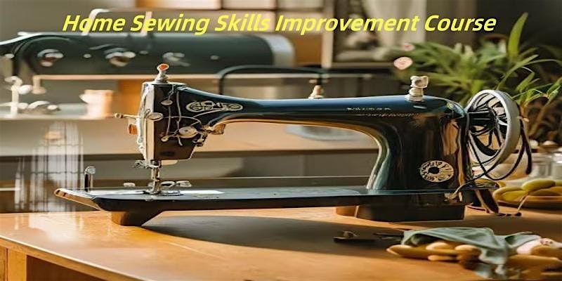 Home Sewing Skills Improvement Course