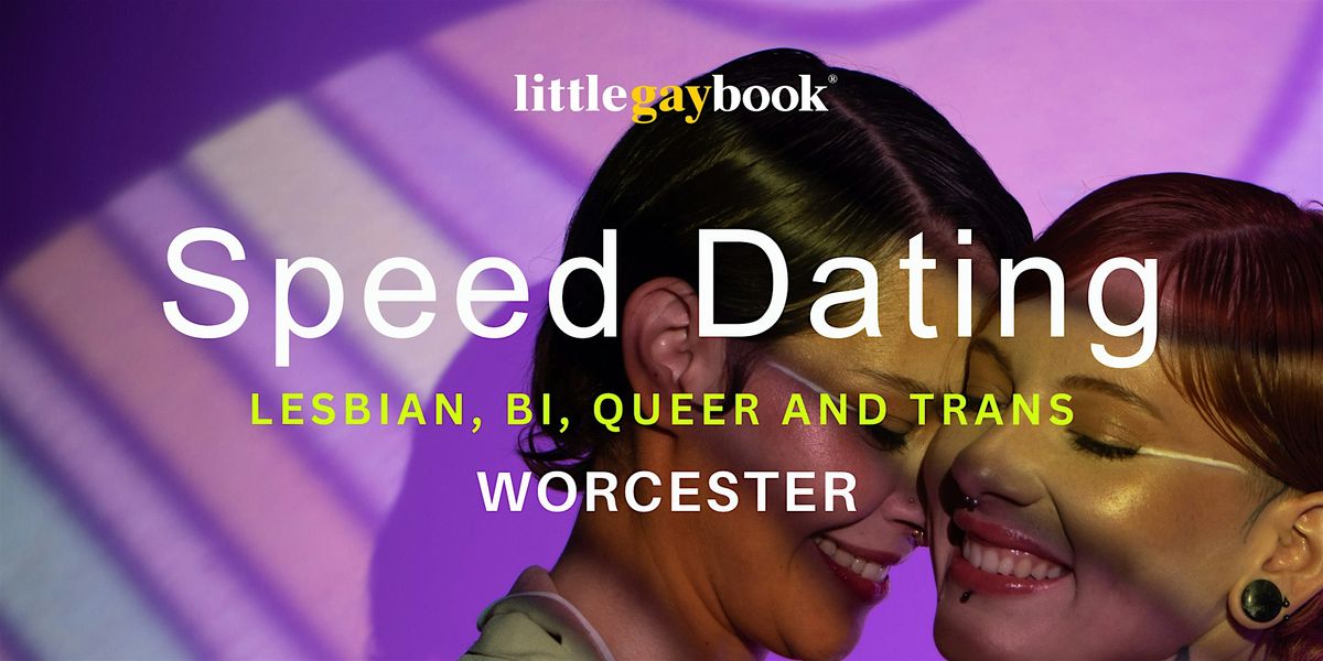 Worcester Lesbian, Bi, Queer and Trans Speed Dating