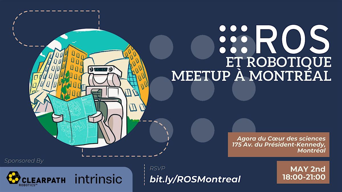 Rencontre ROS et robotique \u00e0 Montr\u00e9al \/ ROS and robotics meetup in Montreal