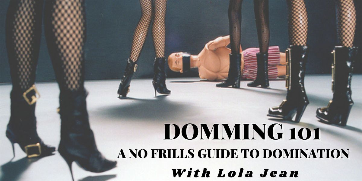 Domming 101: A no-frills guide to Domination