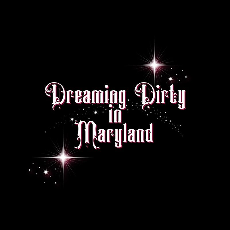 Dreaming Dirty in Maryland 2025