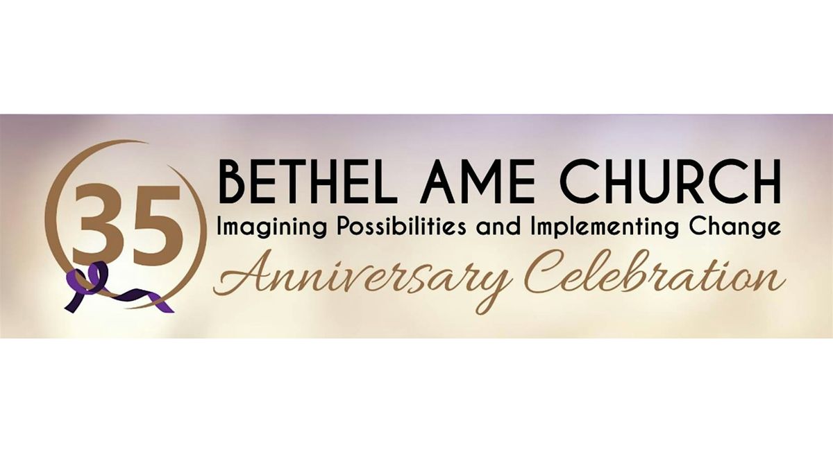 Bethel's 35th Anniversary Celebration