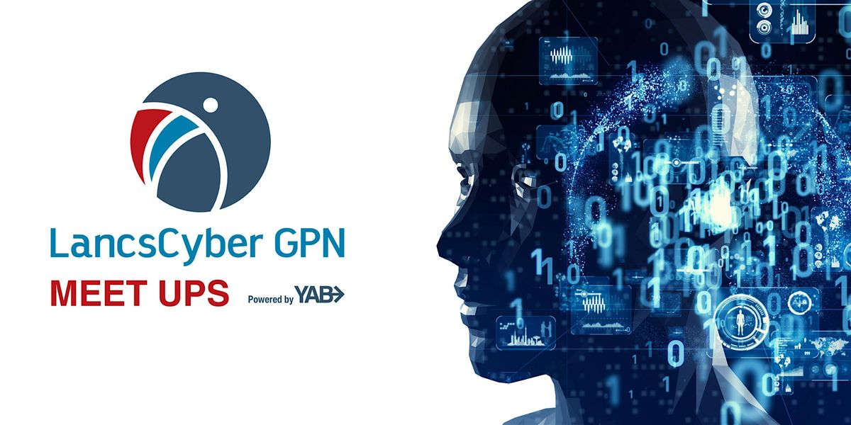 Lancashire Cyber GPN - Meet Up - October 2024