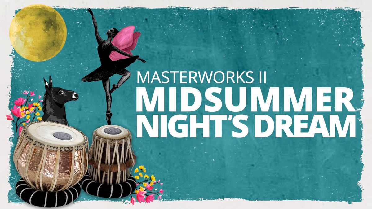 Masterworks II: Midsummer Night\u2019s Dream