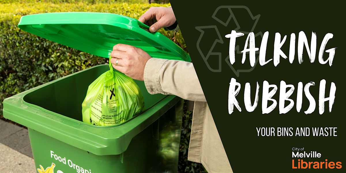 Talking Rubbish: Your Bins and Waste