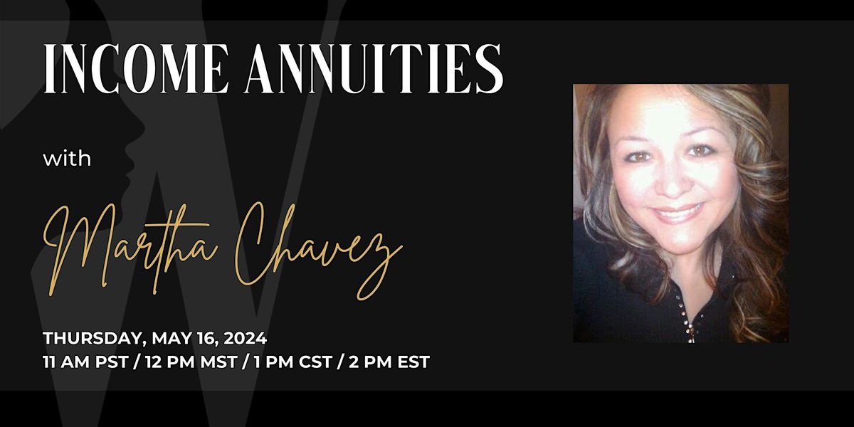 Income Annuities with Martha Chavez