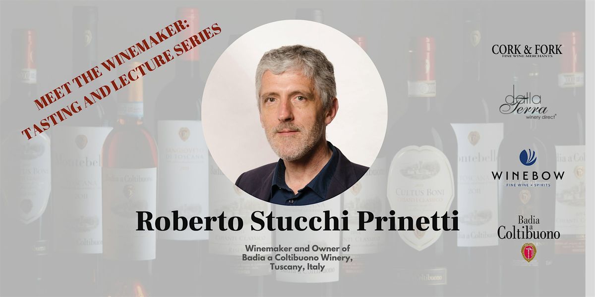 Italian Wine Tasting and Lecture: Roberto Stucchi Prinetti, Owner and Winemaker, Badia a Coltibuono