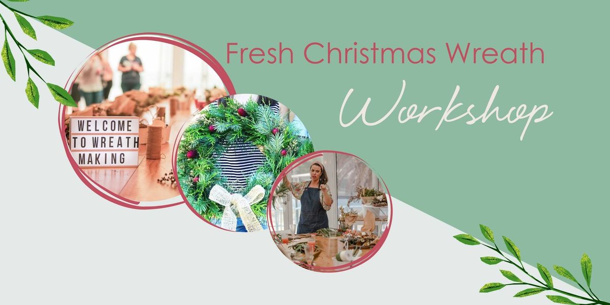 Christmas Wreath Workshop (fresh)