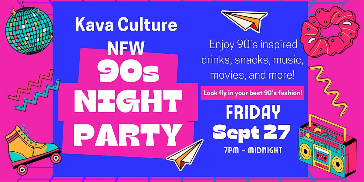 90's Night at Kava Culture NFW