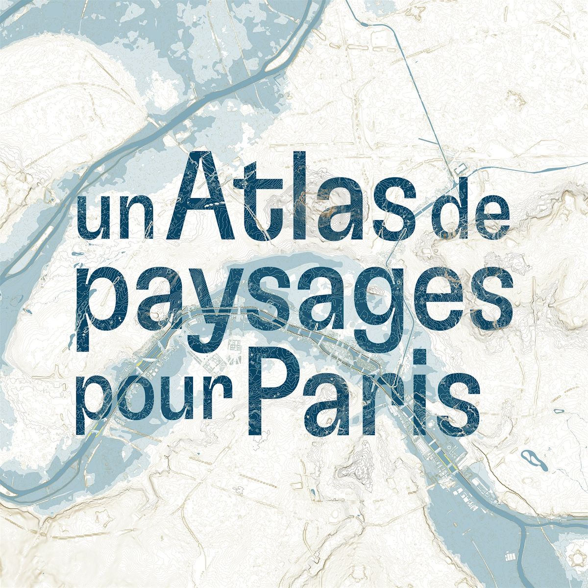 S\u00e9ance #2 : "L'Atlas comme outil de perception du Paysage parisien"