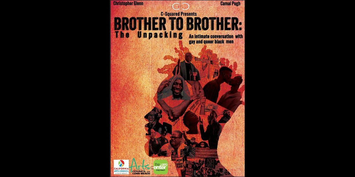 C-Squared Presents Brother To Brother: The Unpacking