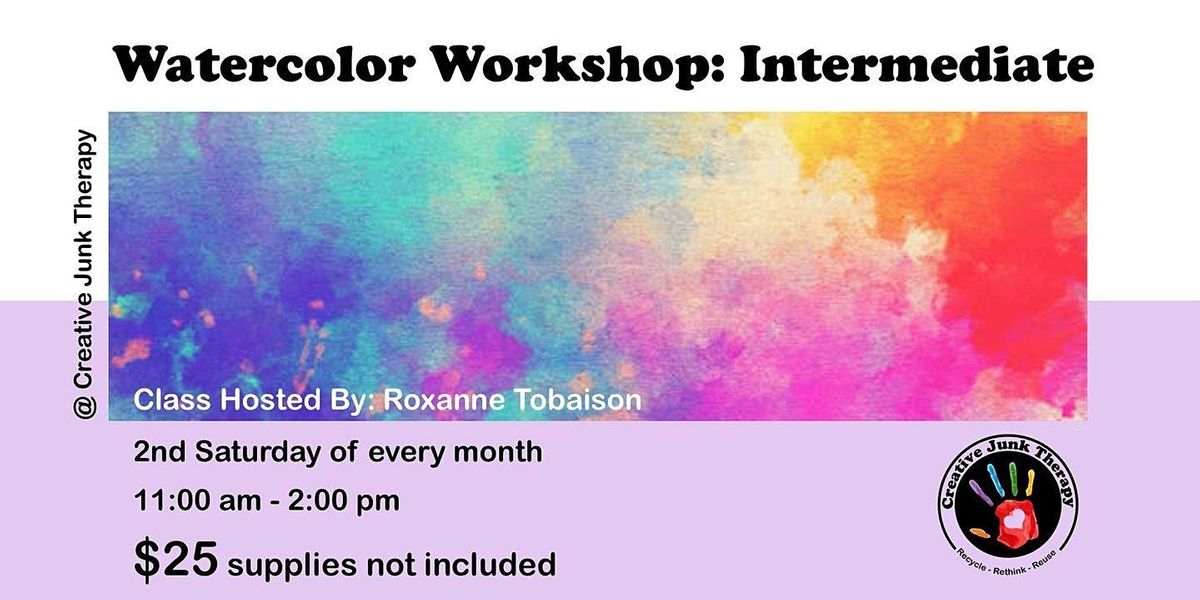 Intermediate Watercolor with Roxanna Tobaison, Creative Junk Therapy ...