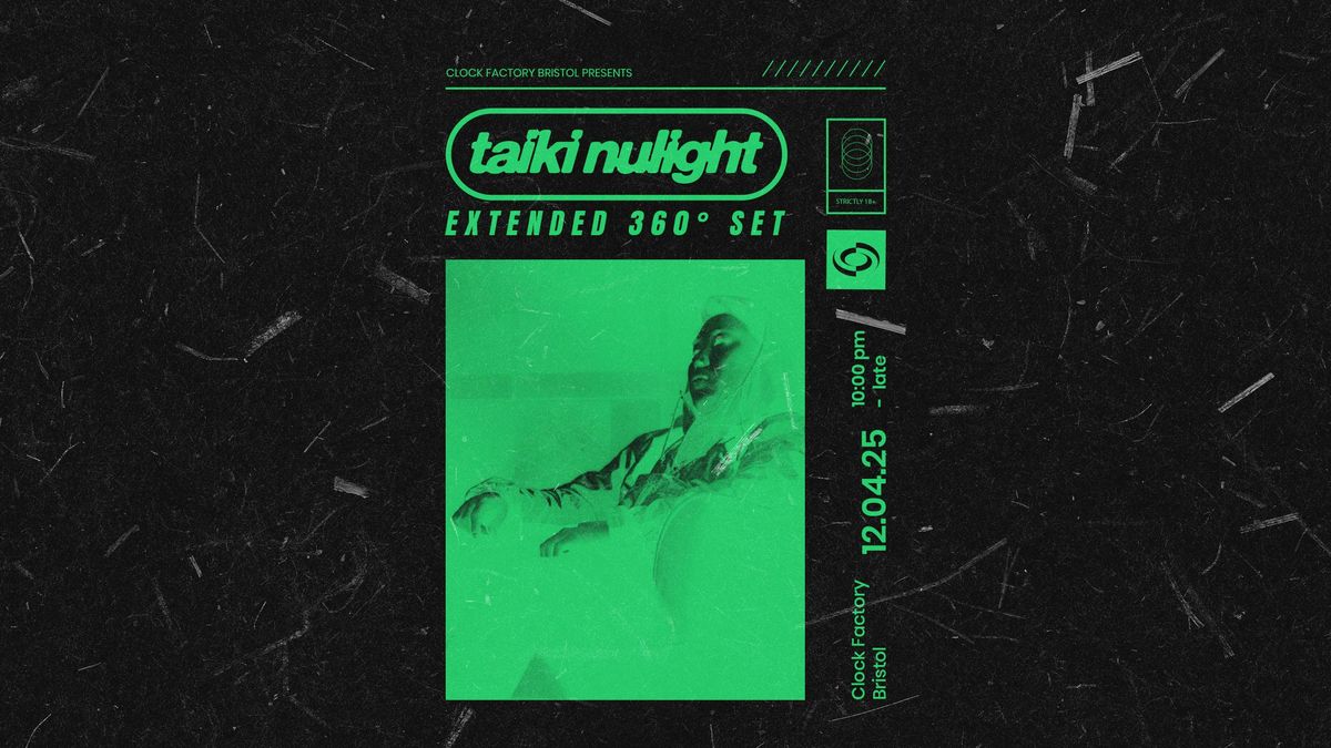 Taiki Nulight [Extended 360\u00b0\u00a0Set]\u00a0\u2022\u00a0Bristol