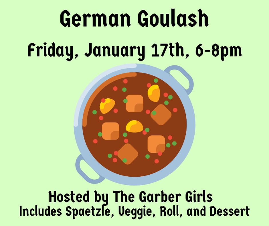 Friday Dinner - German Goulash with the Garber Girls