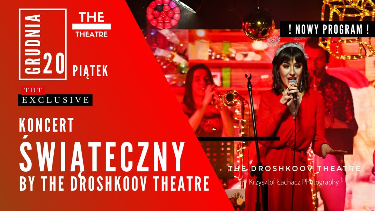 KONCERT \u015aWI\u0104TECZNY BY THE DROSHKOOV THEATRE \u2013 NOWY PROGRAM ! + AFTER PARTY