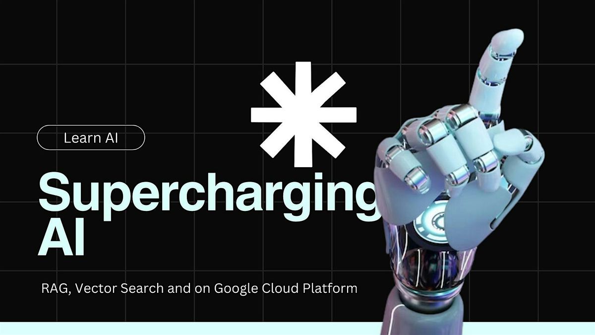 Supercharging AI: RAG, Vector Search and on Google Cloud Platform
