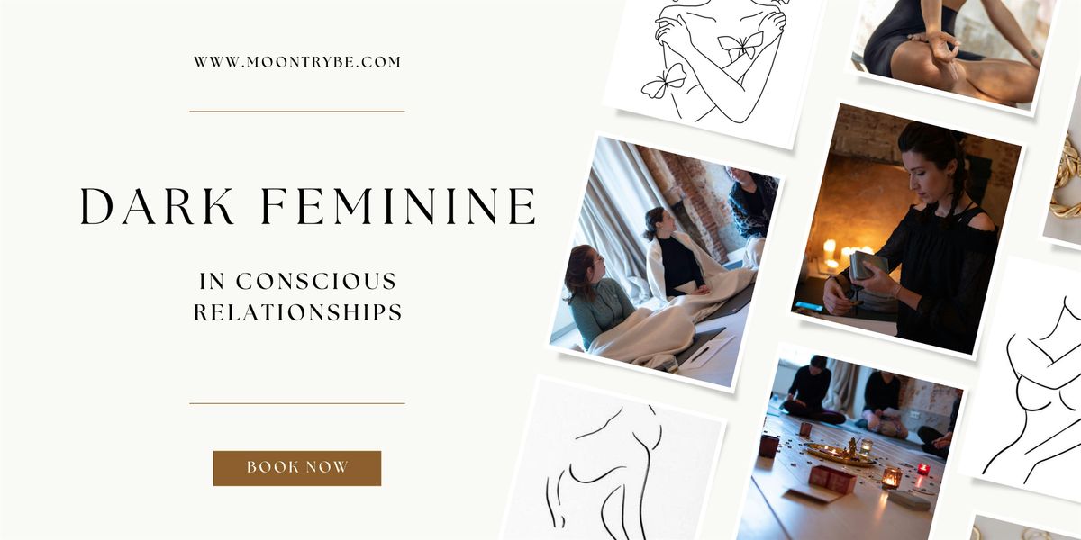 Dark Feminine in Conscious Relationships Workshop