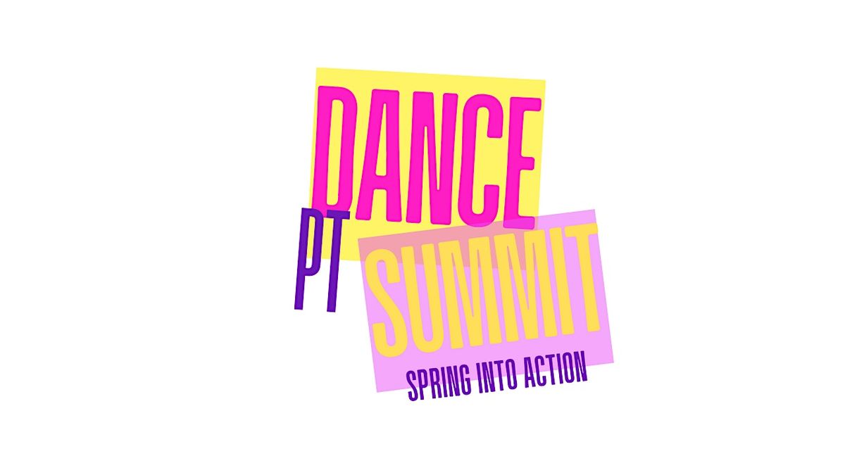 Dance PT Summit - Spring into Action