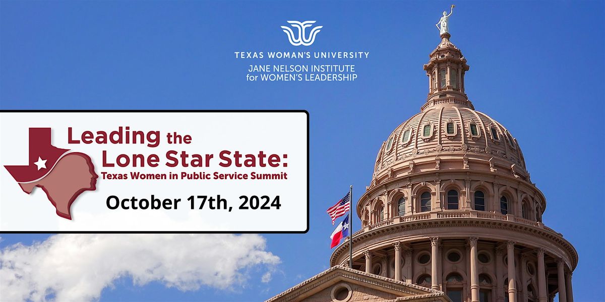 Leading the Lone Star State: Texas Women in Public Service Summit