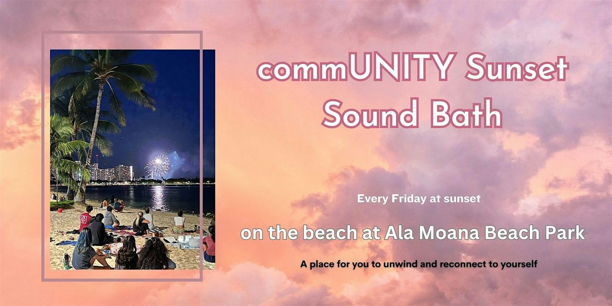 Friday commUNITY Sunset Sound Bath