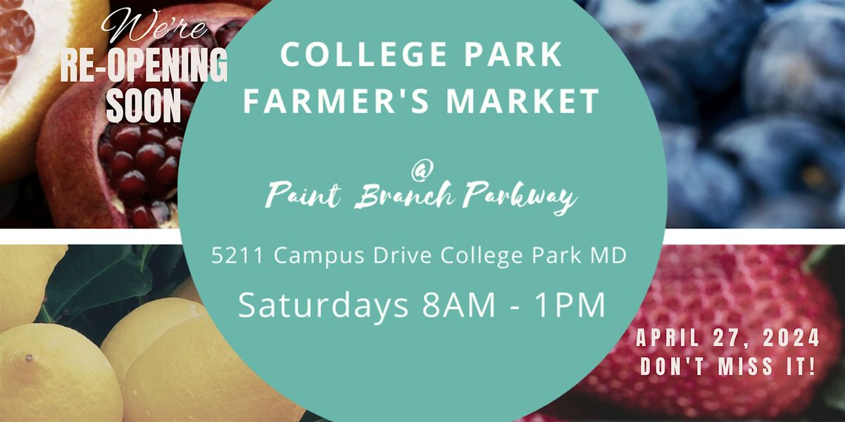 College Park Farmer's Market Reopens on Saturday, April 27 @ 8 AM!