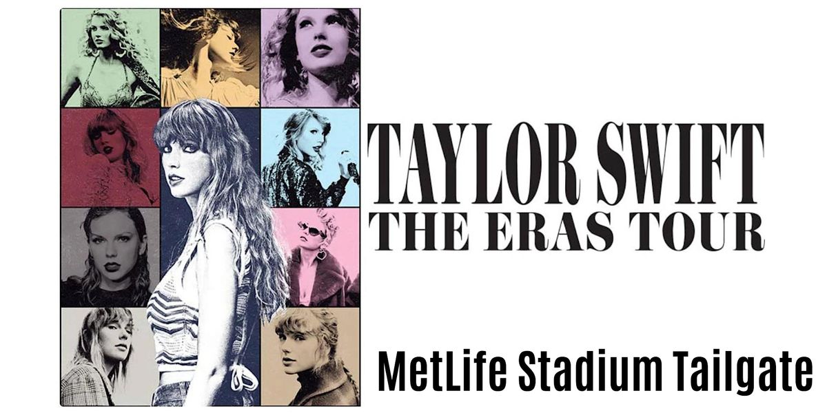 Taylor Swift, \u201cThe Eras Tour\u201d MetLife Stadium Tailgate