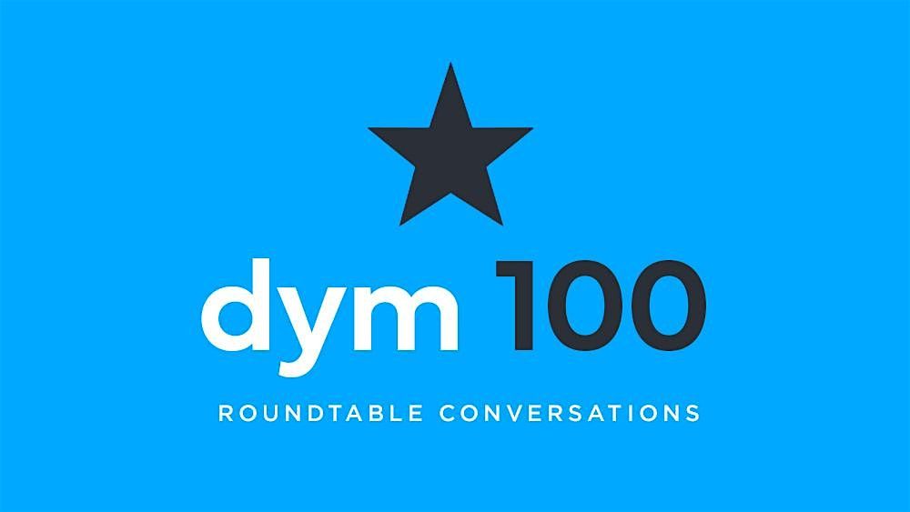 DYM100 Roundtable Conversations Gathering 2024