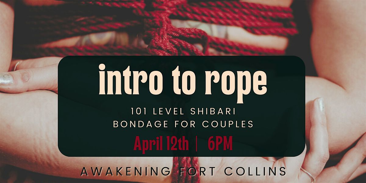 Intro to Rope: Shibari 101 for Couples