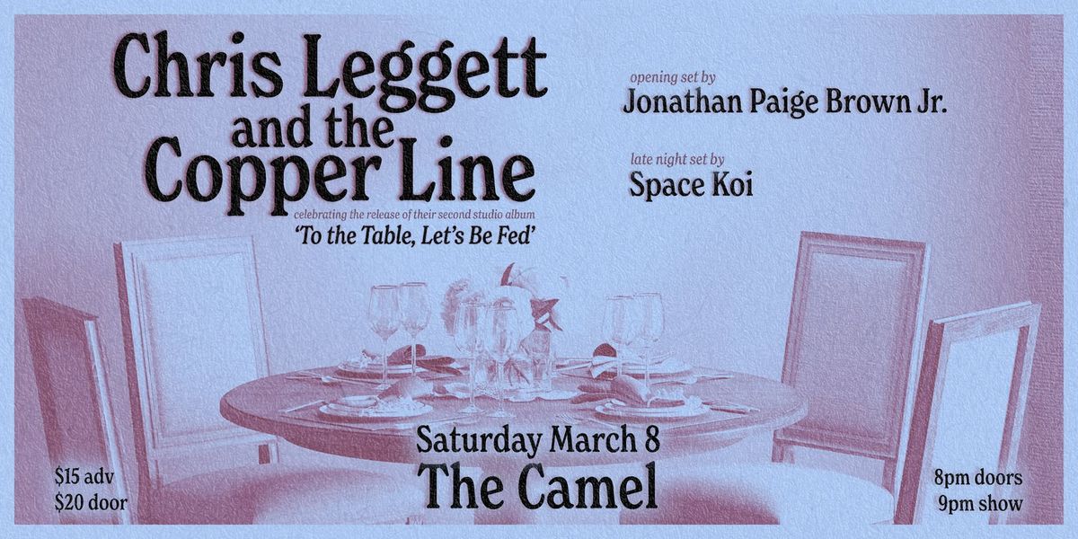 Chris Leggett & The Copper Line Album Release Show w\/ Space Koi and Jonathan Paige Brown Jr.