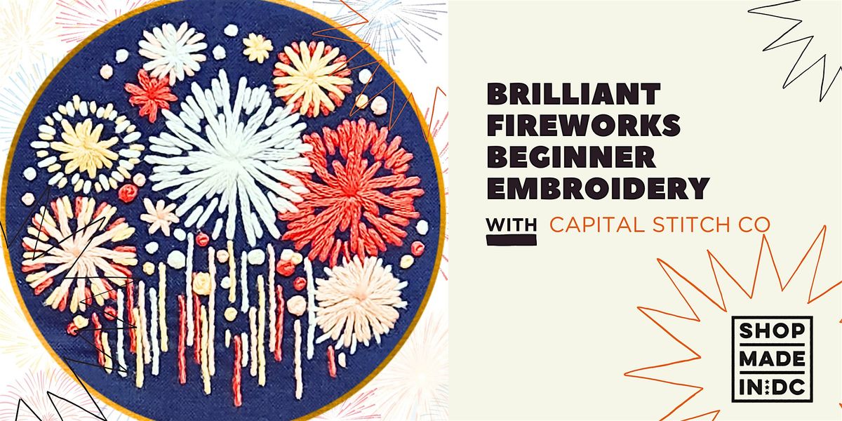 Brilliant Fireworks Beginner Embroidery Class w\/Capital Stitch Co