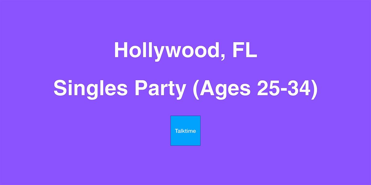 Singles Party (Ages 25-34) - Hollywood